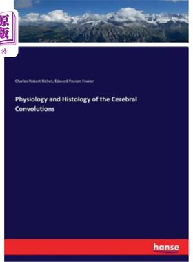 海外直订Physiology and Histology of the Cerebral Convolutions 脑回的生理和组织学