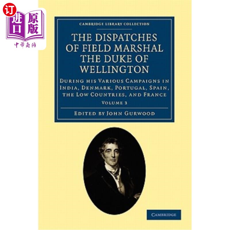 海外直订The Dispatches of Field Marshal the Duke of Wellington: During His Various Campa 威灵顿公爵元帅的派遣：在他