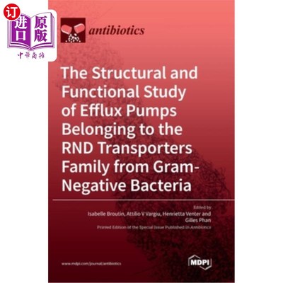 海外直订The Structural and Functional Study of Efflux Pumps Belonging to the RND Transpo 革兰氏阴性菌RND蛋白家族外