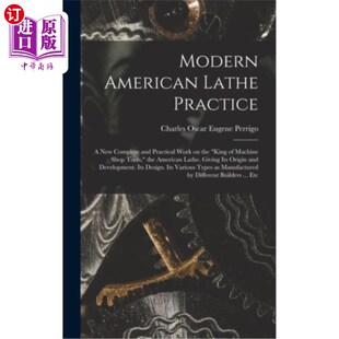 and American Practice; king 现代美国车床实践;一本关于 海外直订Modern the new Lathe Work Practical Complete