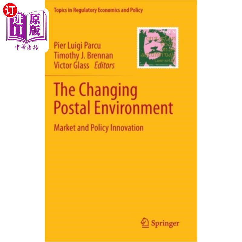 海外直订The Changing Postal Environment: Market and Policy Innovation 变化中的邮政环境:市场与政策创新