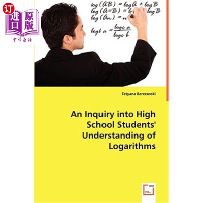 海外直订An Inquiry into High School Students' Understanding of Logarithms 中学生对数理解的探讨
