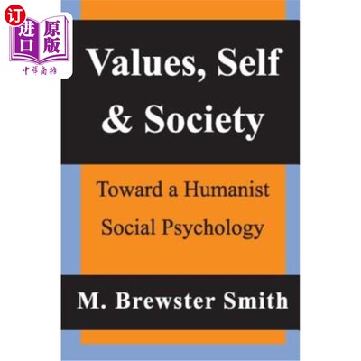 海外直订Values, Self and Society: Toward a Humanist Social Psychology 价值观、自我与社会:走向人本主义社会心理学