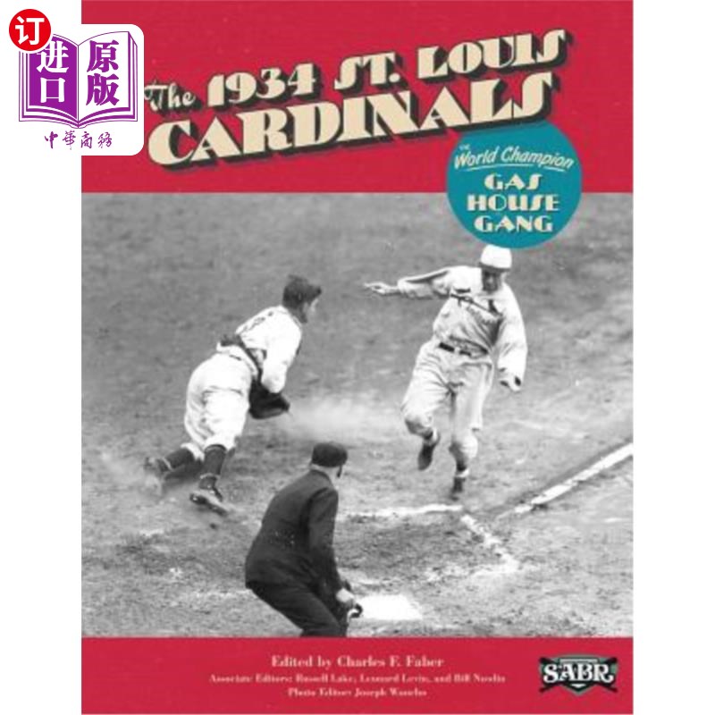 海外直订The 1934 St. Louis Cardinals: The World Champion Gas House Gang 1934年圣路易斯红雀队:世界冠军煤气屋帮