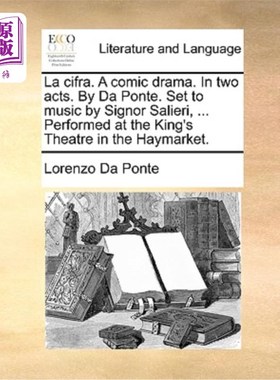 海外直订La Cifra. a Comic Drama. in Two Acts. by Da Ponte. Set to Music by Signor Salier La Cifra。喜