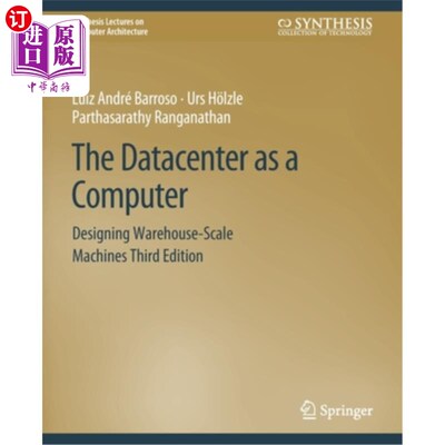 海外直订The Datacenter as a Computer: Designing Warehouse-Scale Machines, Third Edition 数据中心作为计算机:设计仓库