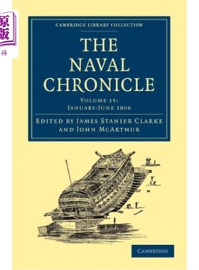 海外直订The Naval Chronicle: Volume 15, January-July 1806: Containing a General and Biog 海军编年史：第15卷