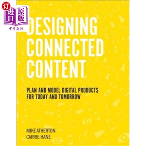 海外直订Designing Connected Content: Plan and Model Digital Products for Today and Tomor 设计连接内容:为今天和明天