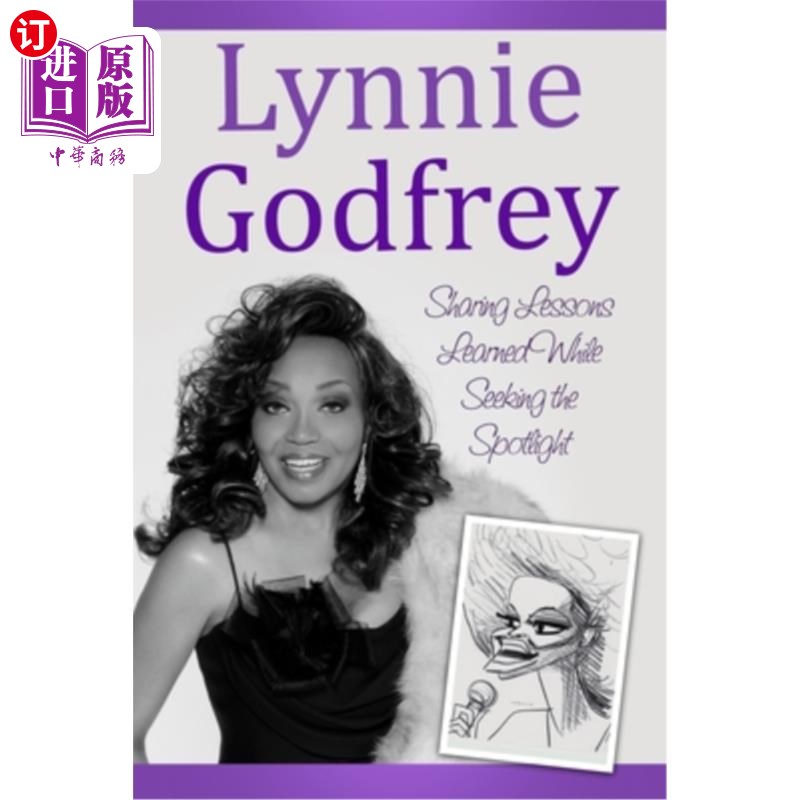 海外直订Lynnie Godfrey: Sharing Lessons Learned While Seeking the Spotlight 林妮·戈弗雷：在寻求聚光灯的同时分享经验