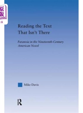 海外直订Reading the Text That Isn't There: Paranoia in the Nineteenth-Century Novel 阅读不存在的文本：十九世纪小说