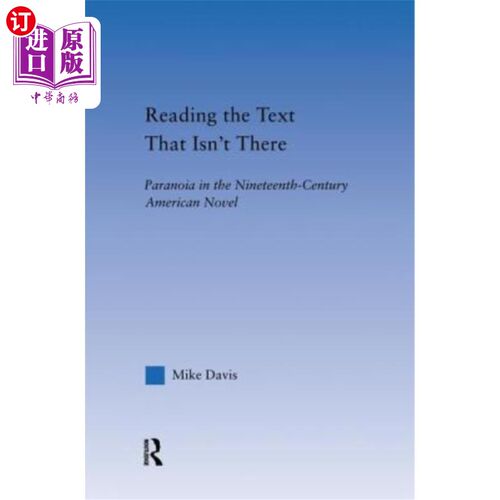 海外直订Reading the Text That Isn't There: Paranoia in the Nineteenth-Century Novel 阅读不存在的文本：十九世纪小说