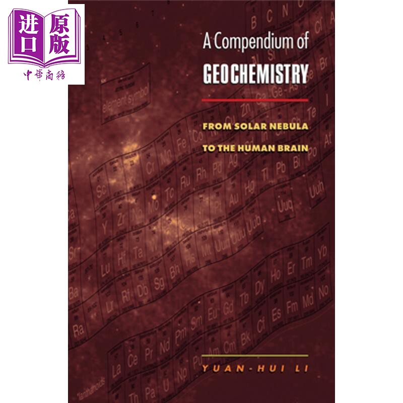 预售 地球化学纲要 A Compendium of Geochemistry From Solar Nebula to the Human Brain 英文原版 Yuan-Hui Li【中商原版】