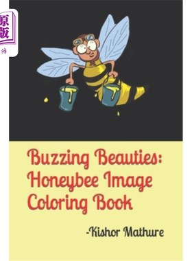 海外直订Buzzing Beauties: Honeybee Image Coloring Book 嗡嗡的美女：蜜蜂图像着色书