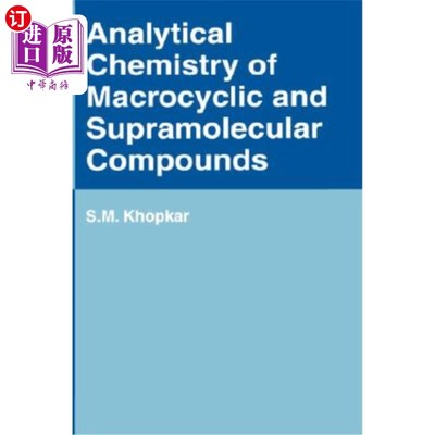 海外直订Analytical Chemistry of Macrocyclic and Supramolecular Compounds 大环和超分子化合物的分析化学