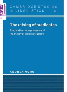 海外直订The Raising of Predicates: Predicative Noun Phrases and the Theory of Clause Str 谓语的提出：谓语名词短语与