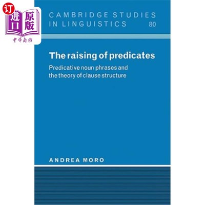海外直订The Raising of Predicates: Predicative Noun Phrases and the Theory of Clause Str 谓语的提出：谓语名词短语与