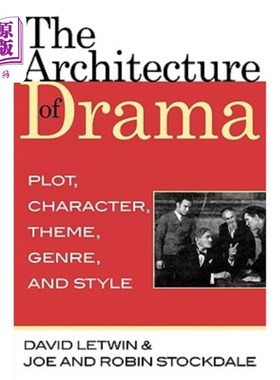 海外直订The Architecture of Drama: Plot, Character, Theme, Genre and Style 戏剧的结构：情节、人物、主题、体裁和风格