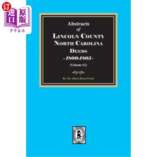 海外直订Lincoln County, North Carolina Deeds, 1800-1805. (Volume #3) 林肯县，北卡罗来纳地兹，1800-1805年(卷# 3)