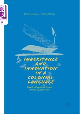 海外直订Inheritance and Innovation in a Colonial Language: Towards a Usage-Based Account 殖民地语言的继承与创新：基