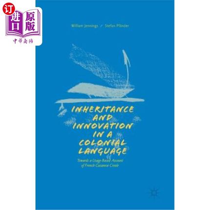 海外直订Inheritance and Innovation in a Colonial Language: Towards a Usage-Based Account 殖民地语言的继承与创新：基