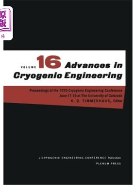 海外直订Advances in Cryogenic Engineering: Proceeding of the 1970 Cryogenic Engineering  低温工程进展：1970低温工程