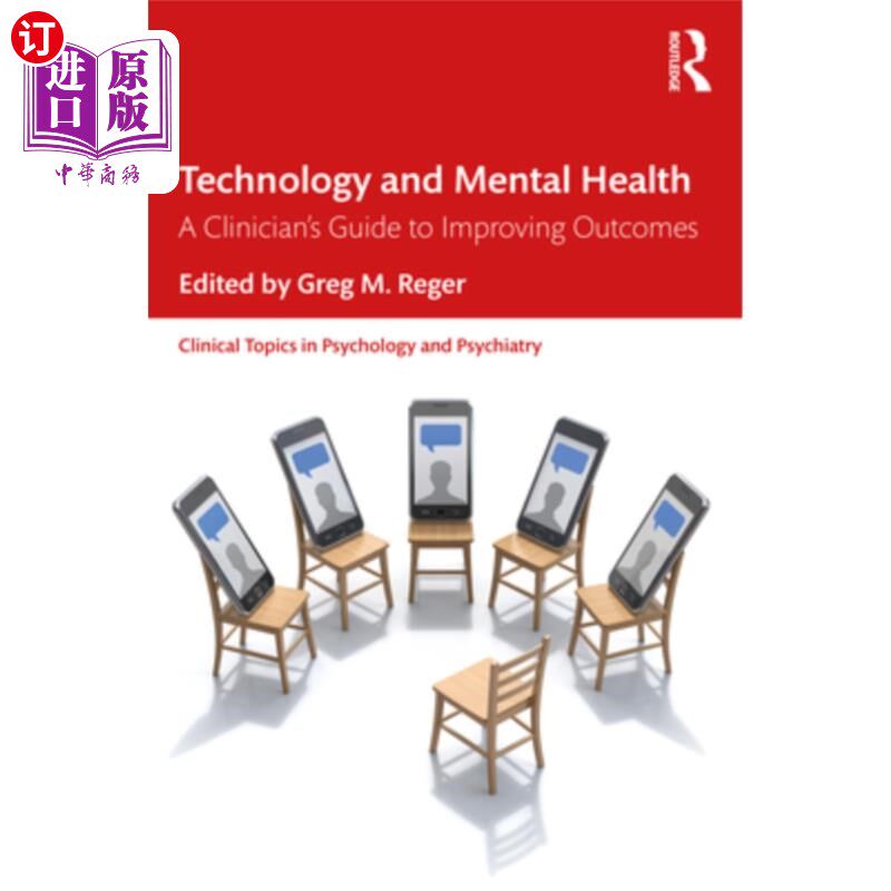 海外直订Technology and Mental Health: A Clinician's Guide to Improving Outcomes 技术和心理健康:临床医生改善结果指南