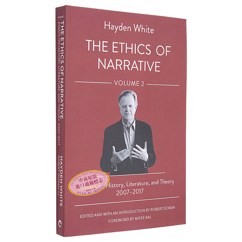 预售 海登怀特 叙事伦理学2 关于历史文学与理论的文集 2007-2017 The Ethics of Narrative 英文原版 Hayden White【中商原版】