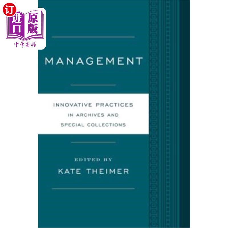 海外直订Management: Innovative Practices for Archives and Special Collections 管理:档案和特殊藏品的创新实践