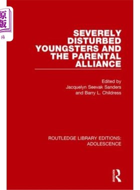 海外直订医药图书Severely Disturbed Youngsters and the Parental Alliance 严重失调青少年和家长联盟