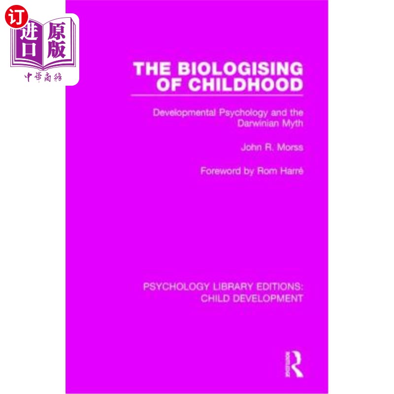 海外直订The Biologising of Childhood: Developmental Psychology and the Darwinian Myth 童年的生物化:发展心理学和达尔