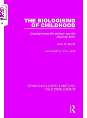 海外直订The Biologising of Childhood: Developmental Psychology and the Darwinian Myth 童年的生物化:发展心理学和达尔