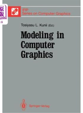 海外直订Modeling in Computer Graphics: Proceedings of the Ifip Wg 5.10 Working Conferenc 计算机图形学建模:Ifip工作