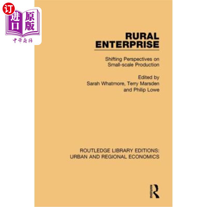 海外直订Rural Enterprise: Shifting Perspectives on Small-Scale Production 乡镇企业：小规模生产视角的转变