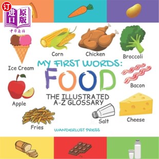 海外直订My First Words: Foods: The Illustrated A-Z Glossary Of Food & Drink For Preschoo 我的第一个词：食品：学龄前