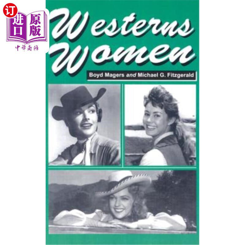 海外直订Westerns Women: Interviews with 50 Leading Ladies of Movie and Television Wester 西部片女性:采访20世纪30年