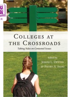 海外直订Colleges at the Crossroads: Taking Sides on Contested Issues 十字路口的大学:在有争议的问题上站队