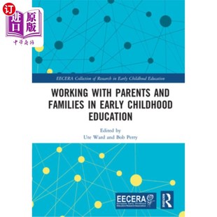 Parents Early 在儿童早期教育中与父母和家庭合作 with Education and Childhood 海外直订Working Families