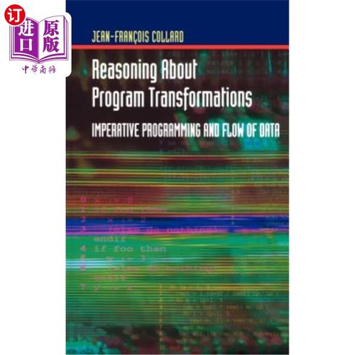 海外直订Reasoning about Program Transformations: Imperative Programming and Flow of Data 程序转换的推理:命令式编程