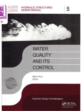 海外直订Water Quality and Its Control: Iahr Hydraulic Structures Design Manuals 5 水质及其控制:Iahr水工结构设计手册