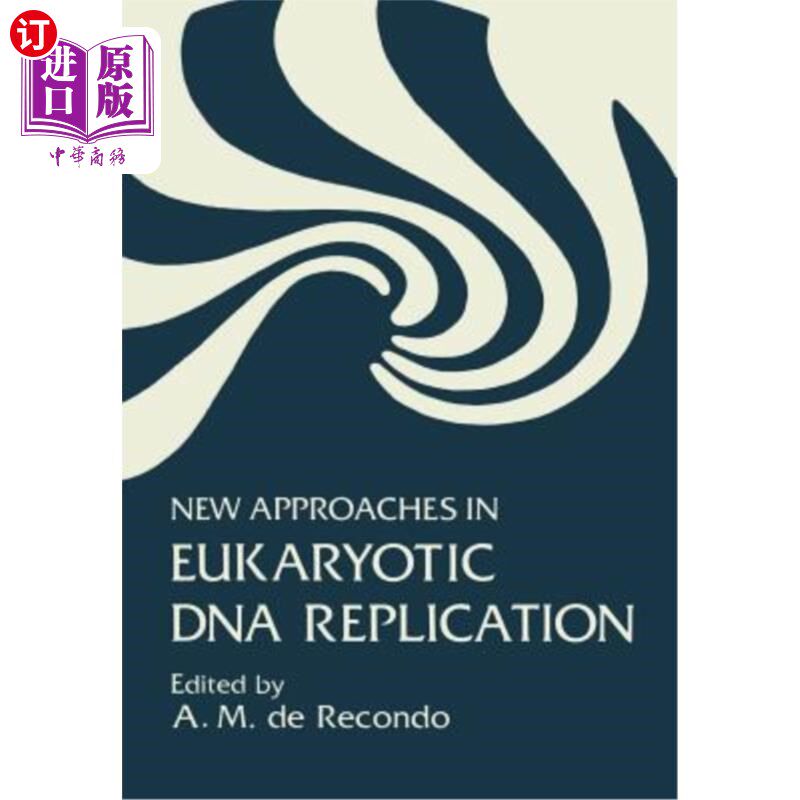 海外直订New Approaches in Eukaryotic DNA Replication 真核生物DNA复制的新途径