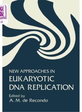 海外直订New Approaches in Eukaryotic DNA Replication 真核生物DNA复制的新途径