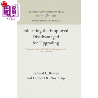 海外直订Educating the Employed Disadvantaged for Upgrading: A Report on Remedial Educati 教育就业弱势群体以提升自身