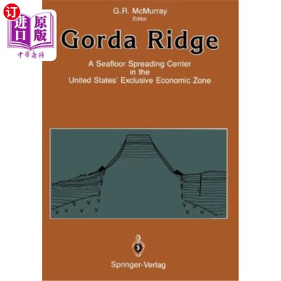 海外直订Gorda Ridge: A Seafloor Spreading Center in the United States' Exclusive Economi 戈尔达海脊：美国专属经济区