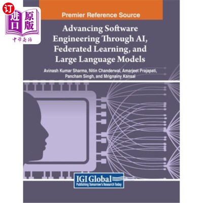海外直订Advancing Software Engineering Through AI, Federated Learning, and Large Languag 通过人工智能、联邦学习和大