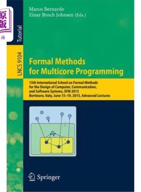海外直订Formal Methods for Multicore Programming: 15th International School on Formal Me 多核编程的形式化方法：第15