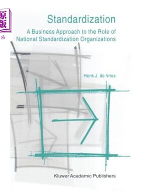 海外直订Standardization: A Business Approach to the Role of National Standardization Org 标准化:国家标准化组织作用的商