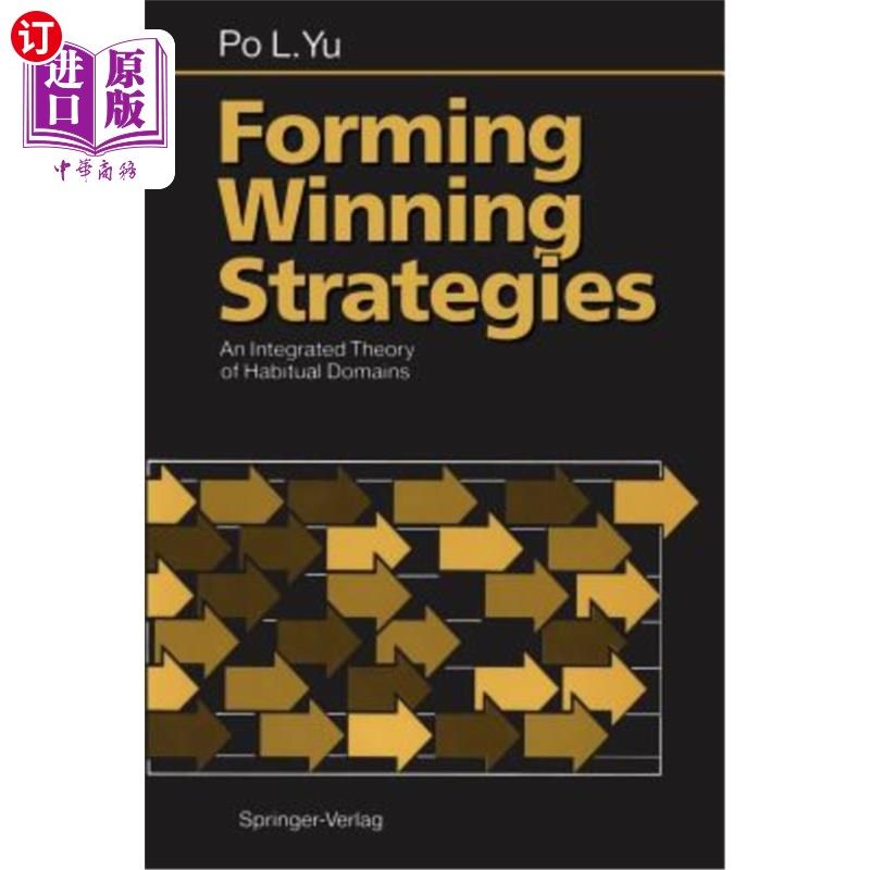 海外直订Forming Winning Strategies: An Integrated Theory of Habitual Domains 形成获胜策略：习惯领域的整合理论
