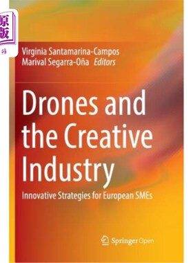 海外直订Drones and the Creative Industry: Innovative Strategies for European Smes 无人机与创意产业：欧洲中小企业的