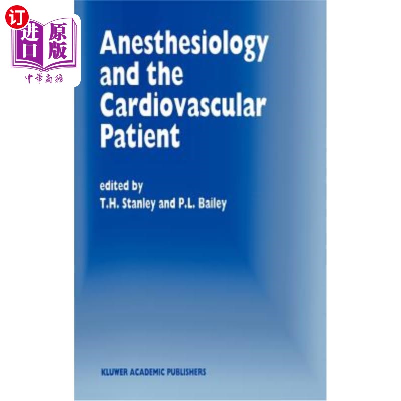 海外直订医药图书Anesthesiology and the Cardiovascular Patient: Papers Presented at the 41st Annu 麻醉学与心血管病患