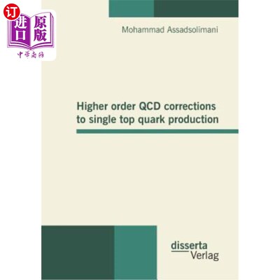 海外直订Higher order QCD corrections to single top quark production 单顶夸克产生的高阶QCD修正